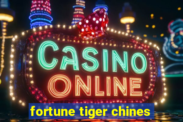 fortune tiger chines