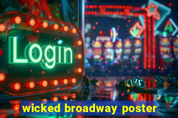 wicked broadway poster