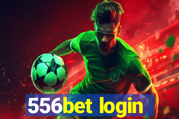 556bet login