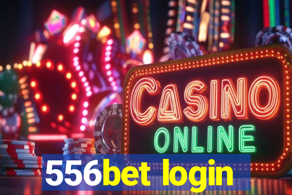 556bet login