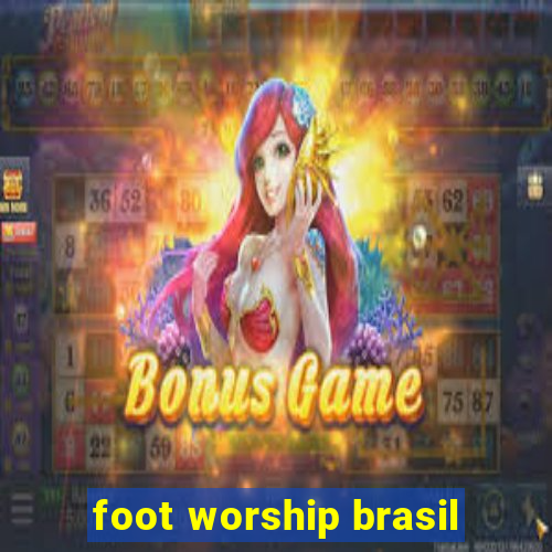 foot worship brasil