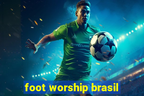 foot worship brasil