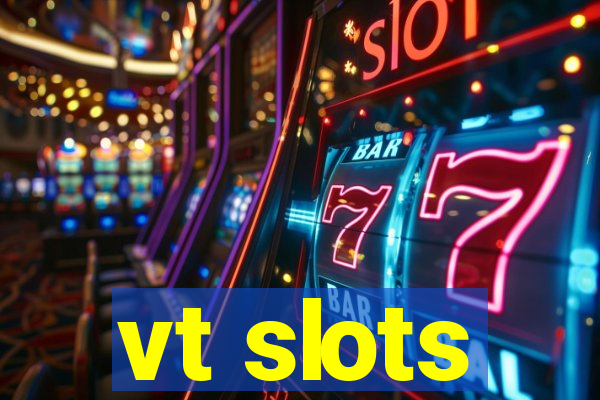 vt slots