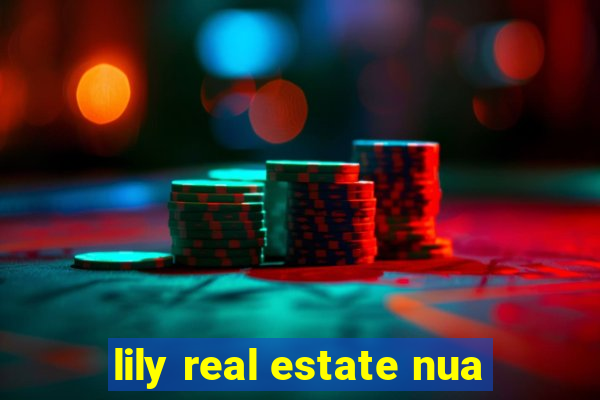 lily real estate nua