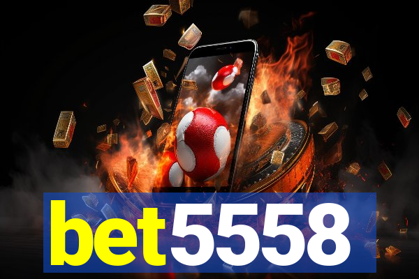 bet5558