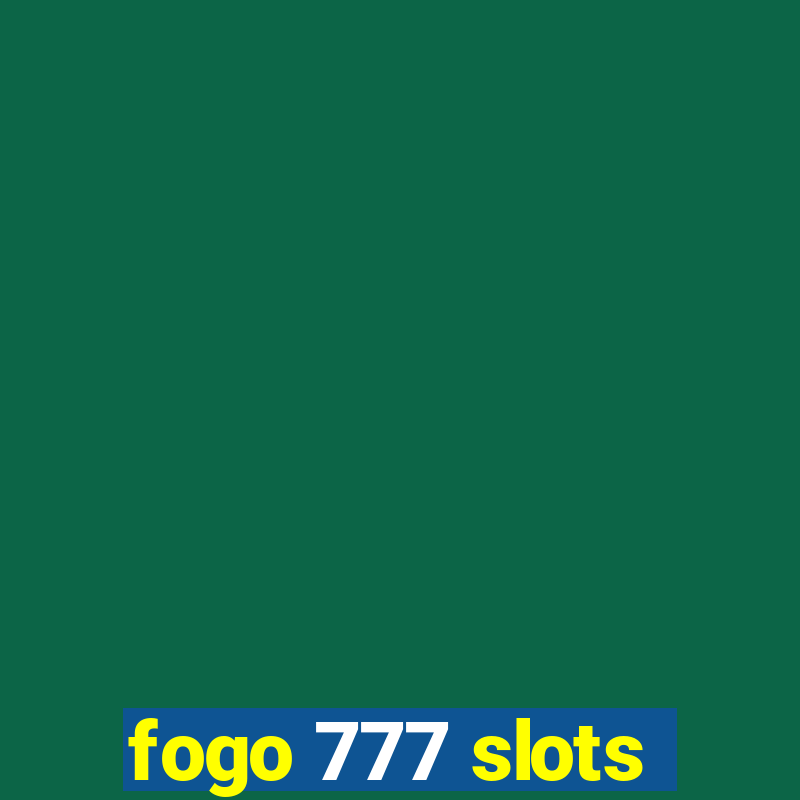 fogo 777 slots