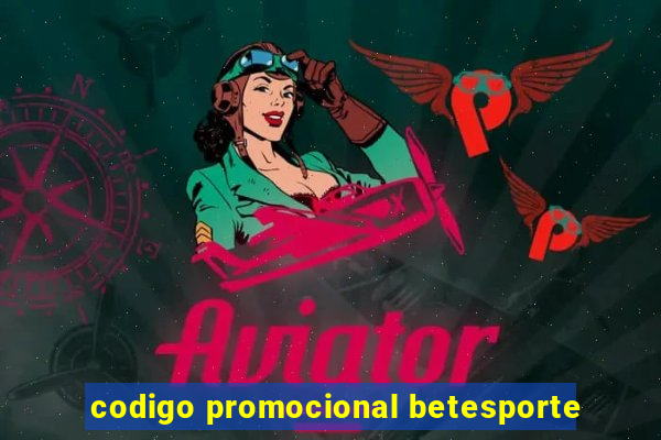 codigo promocional betesporte