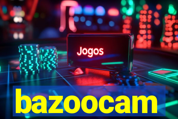 bazoocam