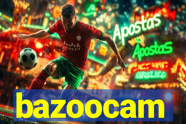 bazoocam