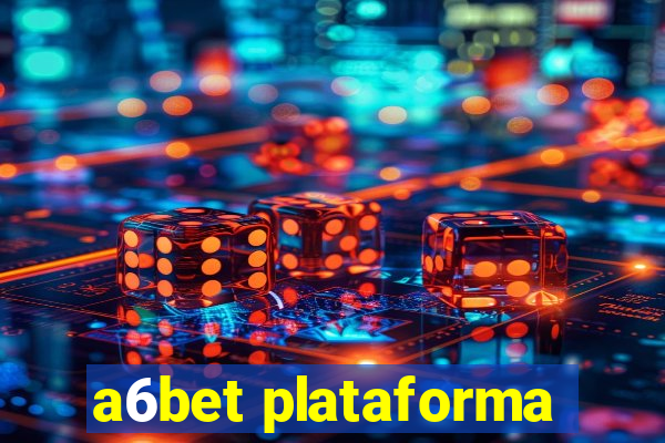 a6bet plataforma