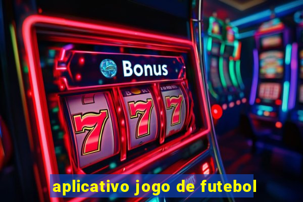 aplicativo jogo de futebol