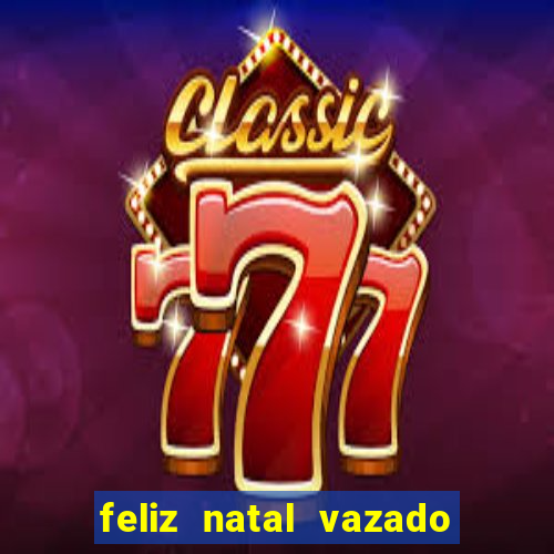 feliz natal vazado para imprimir