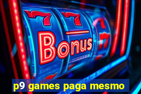 p9 games paga mesmo