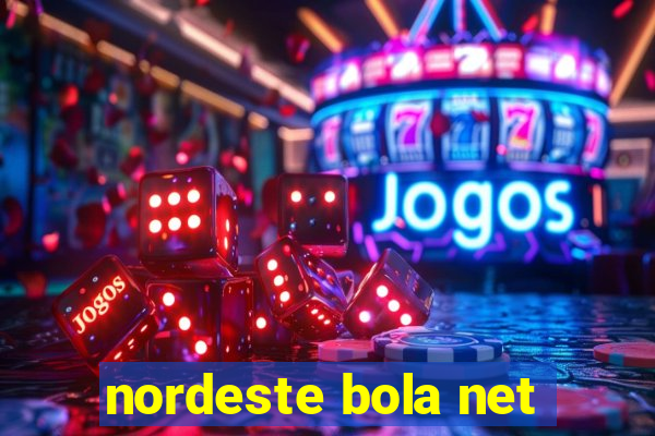 nordeste bola net