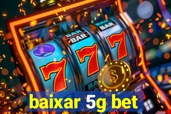 baixar 5g bet