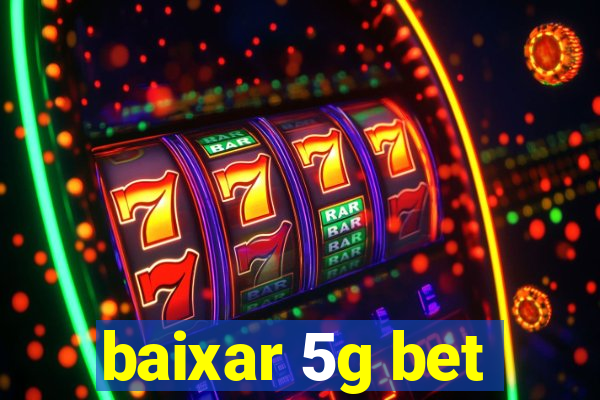 baixar 5g bet