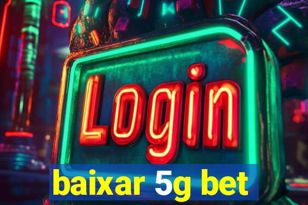 baixar 5g bet