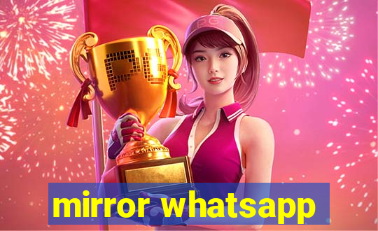 mirror whatsapp