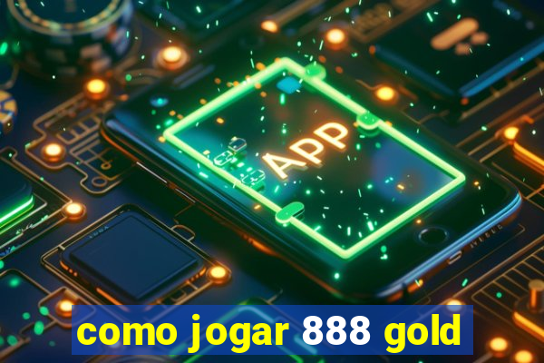 como jogar 888 gold