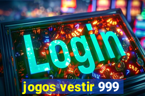 jogos vestir 999