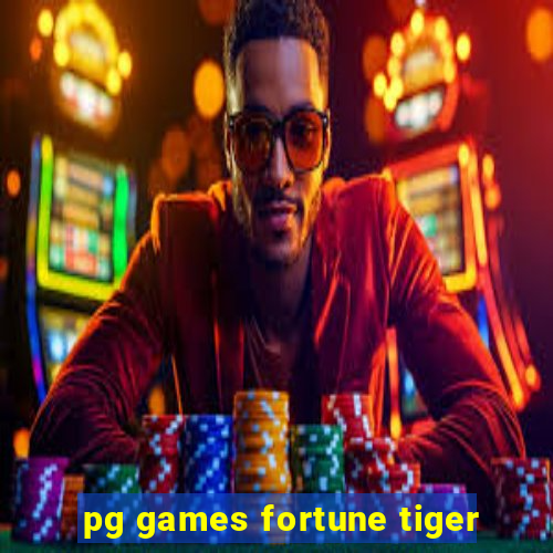 pg games fortune tiger