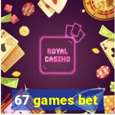 67 games bet