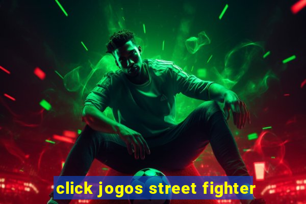 click jogos street fighter