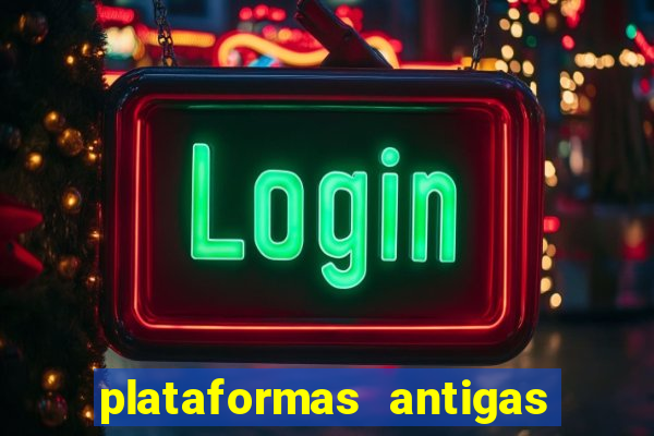 plataformas antigas de jogos slots