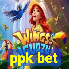 ppk bet