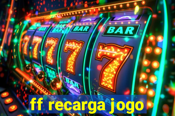 ff recarga jogo