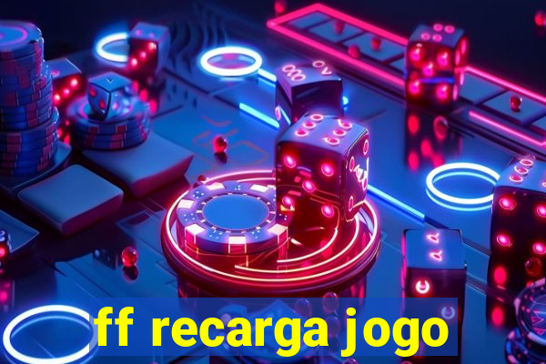 ff recarga jogo