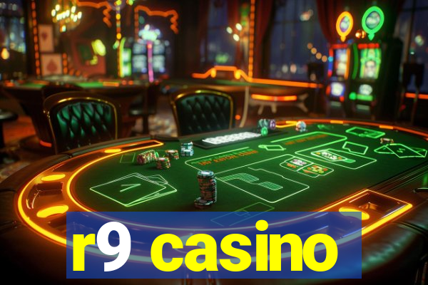 r9 casino