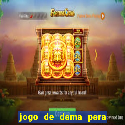 jogo de dama para ganhar dinheiro