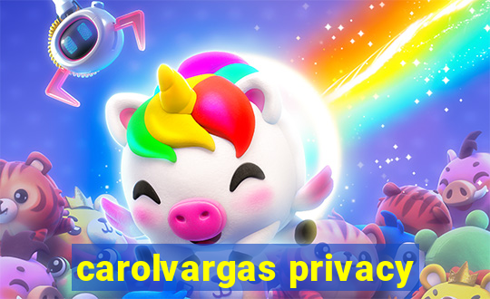 carolvargas privacy