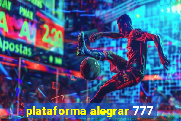 plataforma alegrar 777