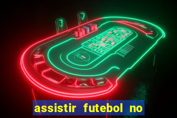 assistir futebol no premiere gratis