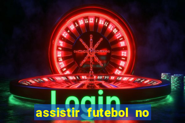 assistir futebol no premiere gratis