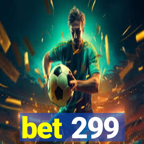 bet 299