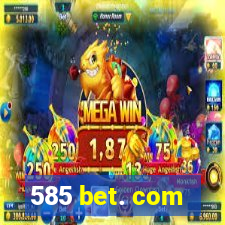 585 bet. com