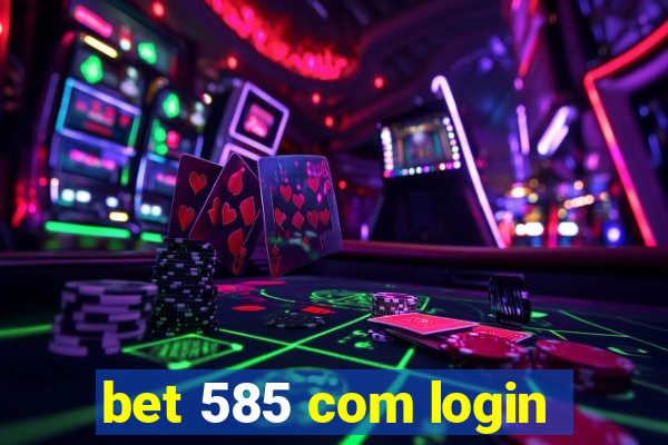 bet 585 com login