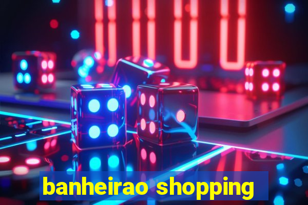 banheirao shopping