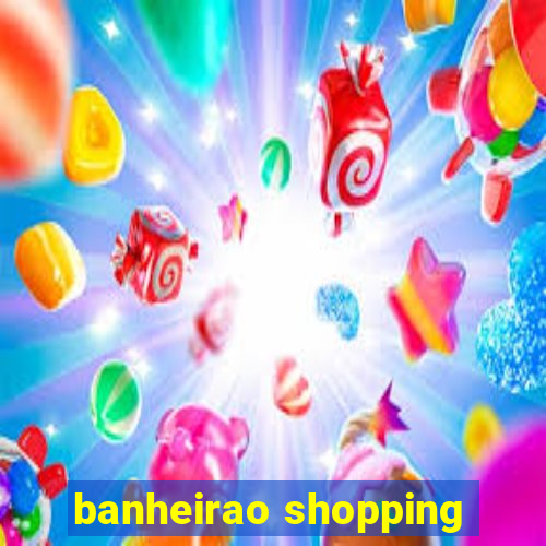 banheirao shopping