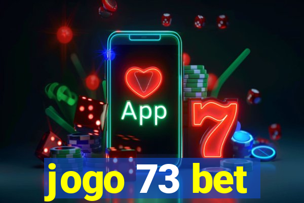 jogo 73 bet