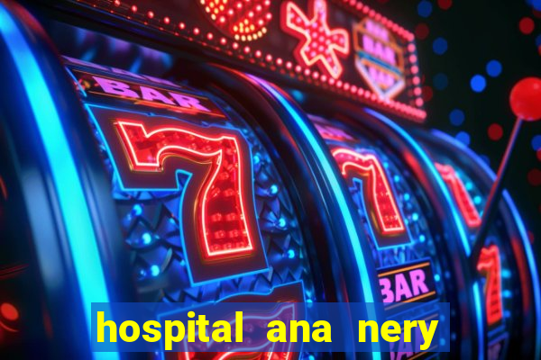 hospital ana nery trabalhe conosco