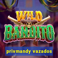 privmandy vazados