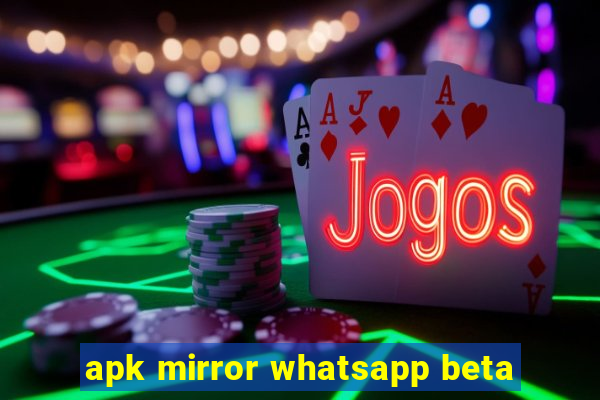 apk mirror whatsapp beta