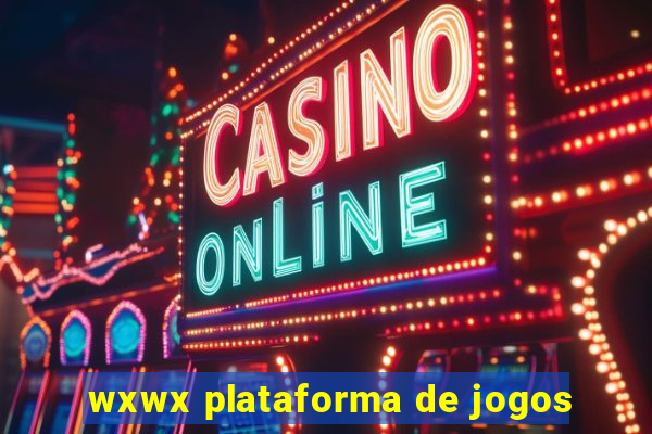 wxwx plataforma de jogos