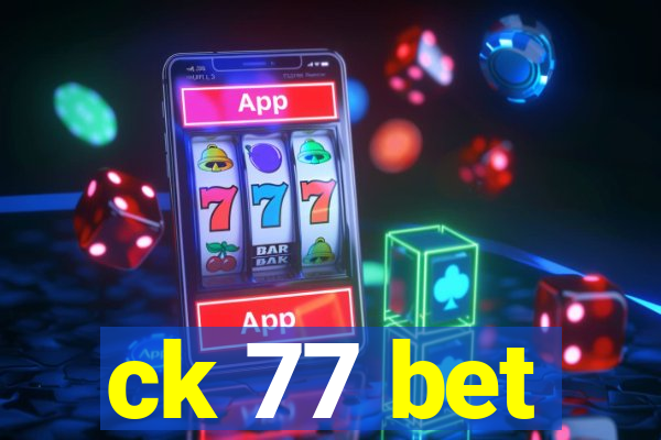 ck 77 bet