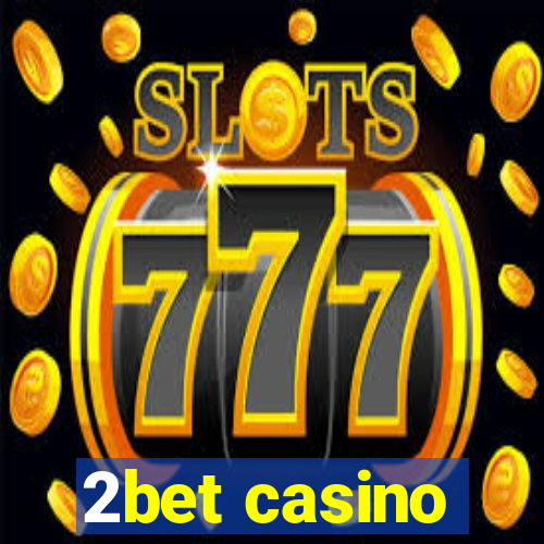 2bet casino