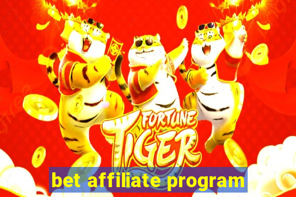 bet affiliate program